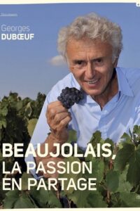 Beaujolais, la passion en partage