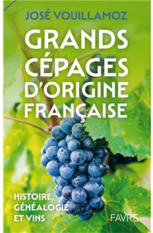 Het boek Grands-cepages-d-origine-francaise van José Vouillamoz
